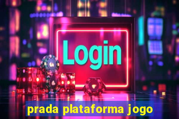 prada plataforma jogo